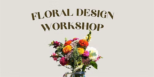 Floral Design Workshop with Palisade Posh