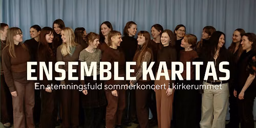 Ensemble Karitas - En stemningsfuld sommerkoncert i kirkerummet