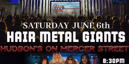 Hair Metal Giants @ Hudson\u2019s\ud83d\udca5