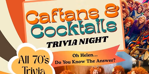 Caftans & Cocktails Trivia Night