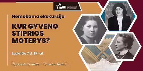 (GRUP\u0116 PILNA) Nemokama ekskursija \u201eKur gyveno stiprios moterys\u201c