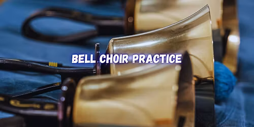 Seasonal Bell Choir Practice