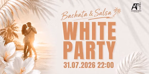 \u2728 BACHATA&SALSA WHITE PARTY \ud83e\udd0d\u2728