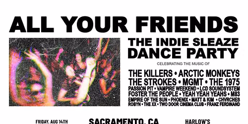 All Your Friends: The Indie Sleaze Dance Party at Harlow's