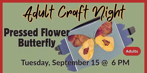 Adult Craft Night: Pressed Flower Butterfly