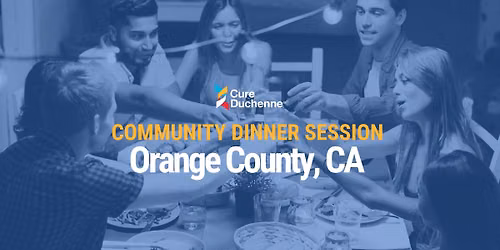 COMMUNITY DINNER SESSION: Orange County,CA