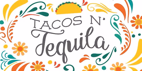 Tacos N' Tequila