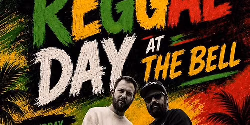 \ud83d\udc9a\ud83d\udd25REGGAE DAY AT THE BELL\ud83d\udd25\ud83d\udc9a