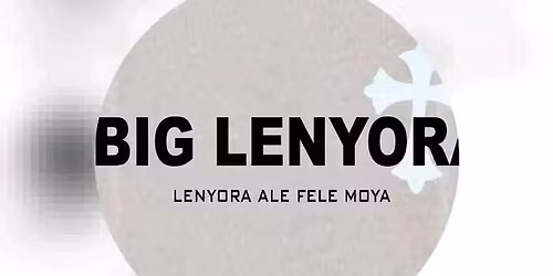 BIG LENYORA 2nd ANNUAL EVENT 