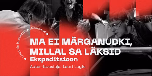 Ma ei m\u00e4rganudki, millal sa l\u00e4ksid | DRAAMA 2026