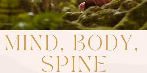 Mind, Body, Spine: A Workshop for Complete Wellbeing
