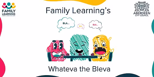 Family Learning's Whateva the Bleva