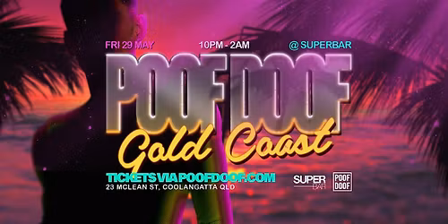 POOF DOOF Gold Coast - Friday 29th May
