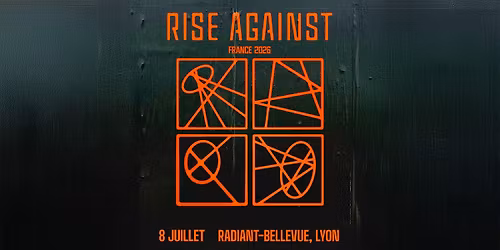 RISE AGAINST \u00b7 08\/07\/26 \ud83d\udd25 Radiant-Bellevue (Caluire-et-Cuire)