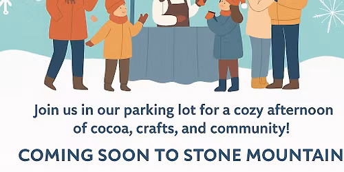 \ud83c\udf89 Winter Wishes & Warm Smiles \u2013 Pop-Up Family Event (Hosted by Kiddie Academy of Stone Mountain)