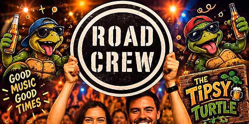 ROAD CREW at Tipsy Turtle 