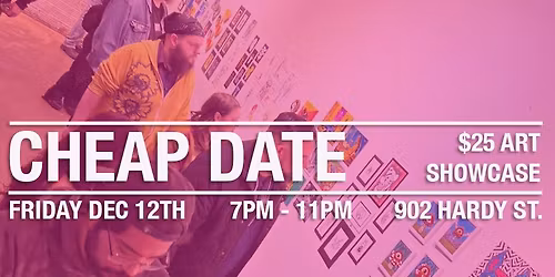 Cheap Date: $25 Art Showcase!
