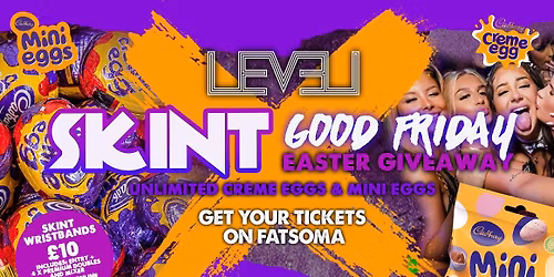 SKINT Friday: Easter Giveaway @ Level Nightclub Bolton 