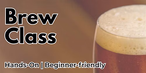 Vienna Lager: Hands-On Class \u2022 Outdoors \u2022 Limited Seats