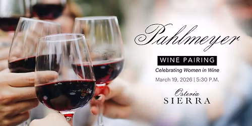 Pahlmeyer Wine Pairing Dinner at Osteria Sierra