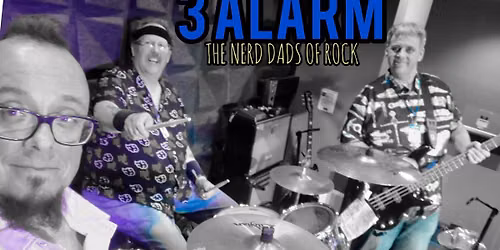 3 ALARM LIVE- ** PRIVATE EVENT **THE NERD DADS DO CRYSTAL LAKE