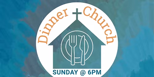 Dinner Church