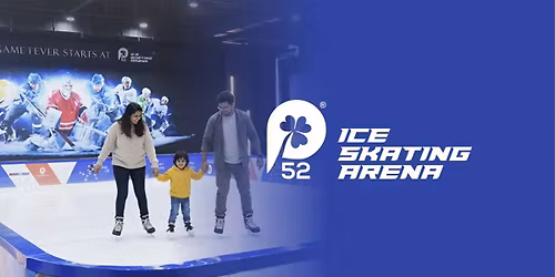 P52 ICE Skating Arena