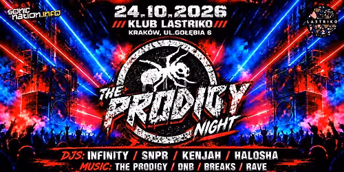 THE PRODIGY Night + DNB \/\/ 24.10 \/\/ Krak\u00f3w - Lastriko