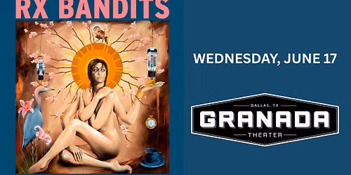 RX BANDITS with Maps & Atlases | Granada Theater | Dallas, TX
