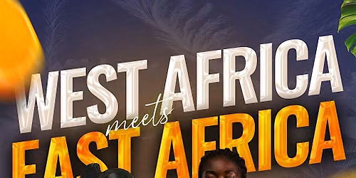 WEST AFRICA meets EAST AFRICA PARTY