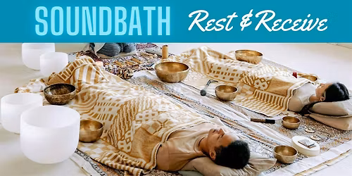 Sound Bath to Rest and Receive