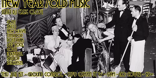 NEW YEAR \/ OLD MUSIC with DJ GREG CLOW