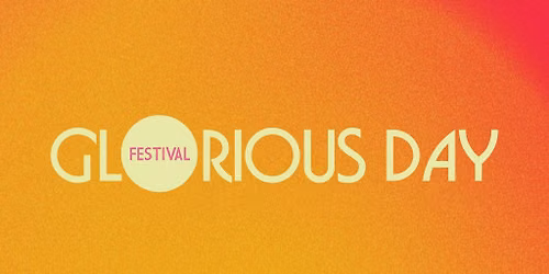 Glorious Day Festival 2027