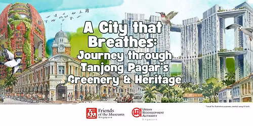A City that Breathes: Journey through Tanjong Pagar's Greenery & Heritage!