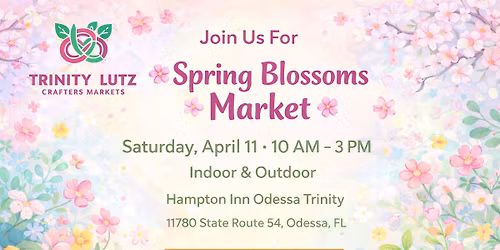 \ud83c\udf37\ud83d\udecd\ufe0f Spring Blossoms Market \u2013 Trinity Crafters Market \ud83d\udecd\ufe0f\ud83c\udf37