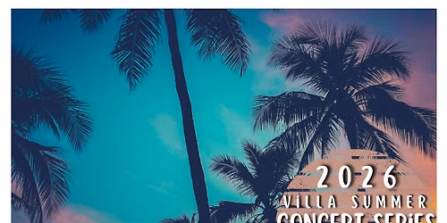 Villa Summer Concert Series: TBD