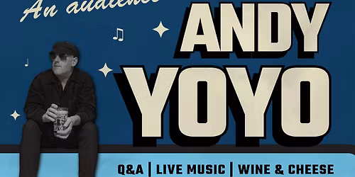 AN AUDIENCE WITH ANDYOYO