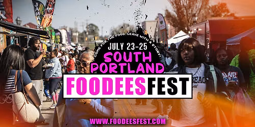 FOODEESFEST South Portland, Maine (40+ food trucks and craft vendors!)