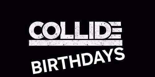 Collide Birthdays and Fundraiser