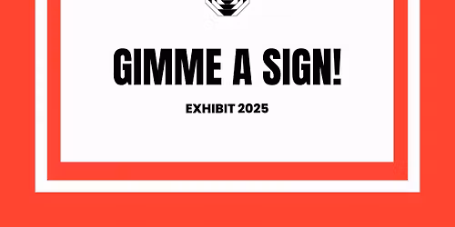 Ripon Historical Society Exhibit Opening & Art Show "Gimme A Sign!"