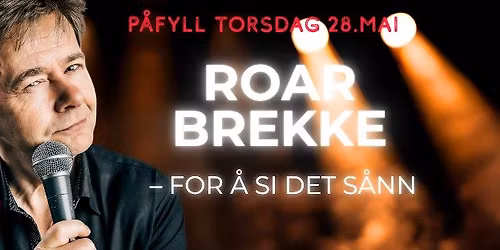 Roar Brekke - for \u00e5 si det s\u00e5nn. Konferansier Jan Smiebakken