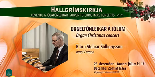 Orgelt\u00f3nleikar \u00e1 j\u00f3lum \/ Christmas Organ Concert