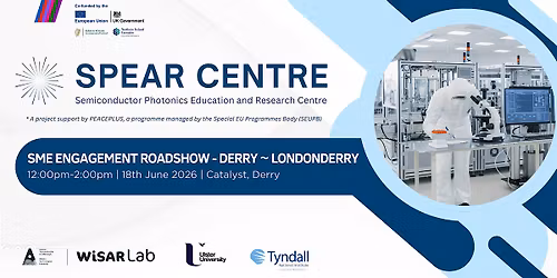 The SPEAR Centre SME Engagement Roadshow - Derry~Londonderry
