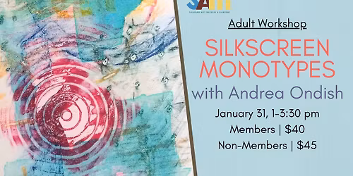 Adult Workshop: Silkscreen Monotypes with Andrea Ondish