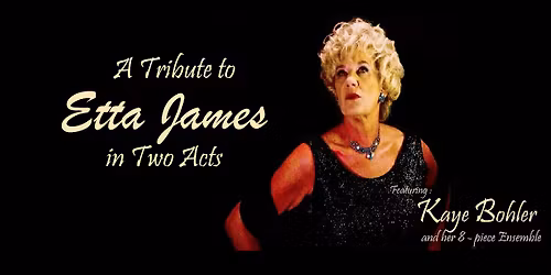 Tribute to Etta James - Kaye Bohler