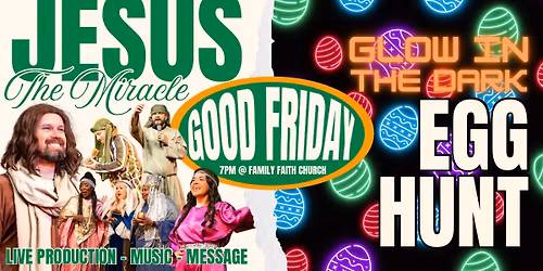 GOOD FRIDAY | Glow Egg Hunt + Easter Production + Communion 