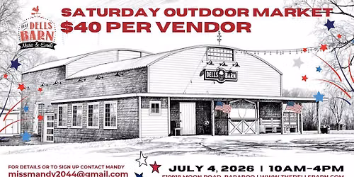 OUTDOOR MARKET at The Dells Barn: July 4th, 2026