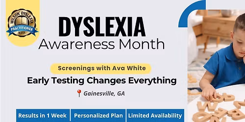 Early Testing Changes Everything \u2013 Dyslexia Screenings in Gainesville GA