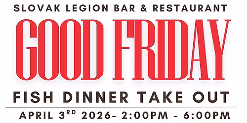 Slovak Legion Good Friday Fish Dinner Take out