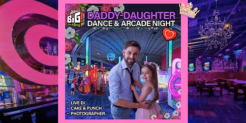 Daddy Daughter Dance | BIG Sterling Heights